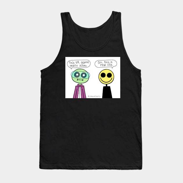 This VR Game Really Sucks - Sir This Is Real Life Tank Top by JadedOddity